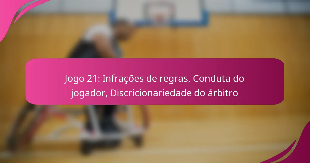 Jogo 21: Infrações de regras, Conduta do jogador, Discricionariedade do árbitro